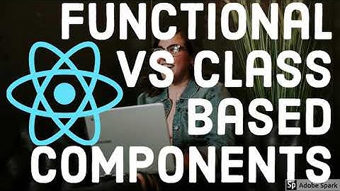 React class based Vs functional Components #61