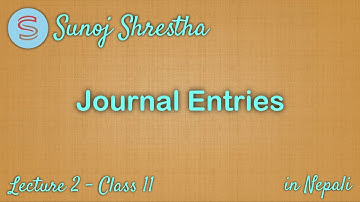 Journal Entries, Lecture 2, Class 11/BBS/BBA in Nepali - by SUNOJ SHRESTHA