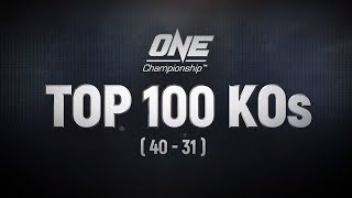 ONE’s Top 100 Knockouts | 40 - 31