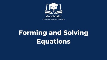 Forming and Solving Equations - GCSE Maths