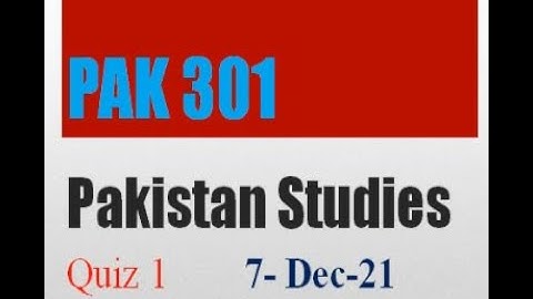 PAK301– Pakistan Studies Quiz No 1 Solution