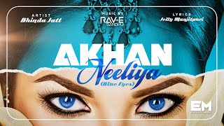 AKHAN NEELIYA | BHINDA JATT | RAV-E SANDHU |