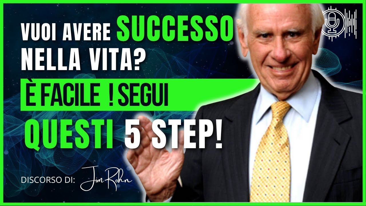 JIM ROHN: Come avere successo nella vita? | 5 step per cambiare la tua ...