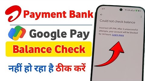 google pay could not check balance problem | airtel payment bank balance check problem in google pay
