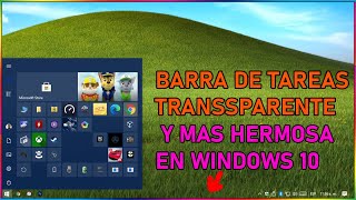 COMO PONER BARRA DE TAREAS TRANSPARENTE WINDOWS 10