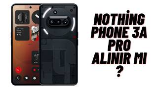 NOTHİNG PHONE 3A PRO İNCELEME (2026 DA NOTHİNG PHONE 3A PRO HALA ALINIR MI ?)