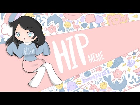 Hip ✿ Animation meme ✿ Late 1k special