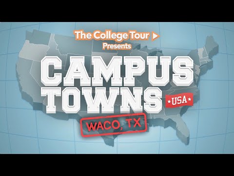 Waco, TX - Baylor University - Campus Towns USA | The College Tour