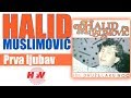 Halid Muslimovic Prva Ljubav Audio 1987 HD