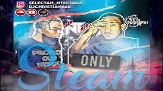 ONLY STEAM 2 Selectah N-Tech X Dj Christian