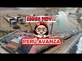 Perú sigue avanzando en los principales proyectos por todo el país [AGOSTO de 2022 Parte II]