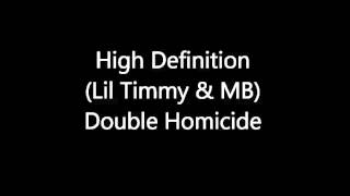 High Definition Lil Timmy & MB)   Double Homicide