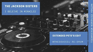 THE JACKSON SISTERS - I BELIEVE IN MIRACLES  (SOURCE RE-DRUM)