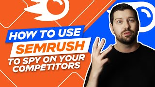 How To Use Semrush To Spy On Your Competitors