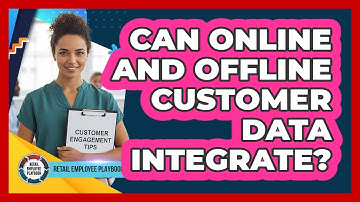 Can Online And Offline Customer Data Integrate?