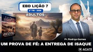 EBD Lição 7 (Adultos) - Uma Prova de Fé: A Entrega de Isaque  - 2º Tri 2026