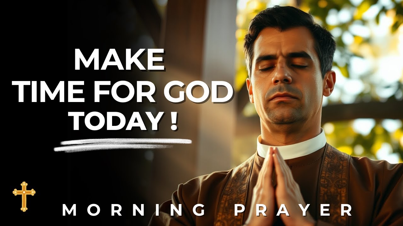 Morning Prayer Today - Powerful Morning Prayer To Start Your Day - YouTube