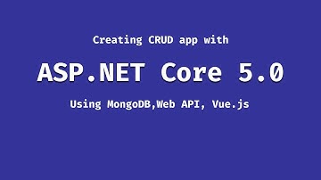 01 - Creating Web App with ASP.NET Core 5.0, MongoDb and Vuejs