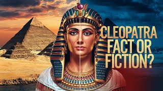 Cleopatra: Separating Fact from Fiction About Her True Image