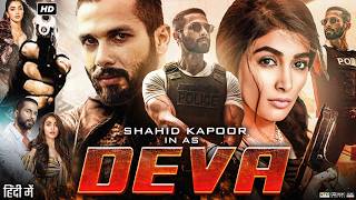 Deva 2025 Movie | Shahid Kapoor | Pooja Hegde | Pavail Gulati | Story Explanation, Review &amp; Facts