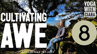 DAY 8: CULTIVATING AWE : 21-Day Yoga Journey with Ciara