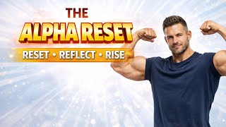 The Alpha Reset Rebuild Discipline, Focus & Inner Power | Peak Male Edge