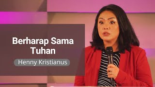 Berharap Sama Tuhan - Henny Kristianus