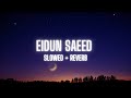Eid Ul Saeed Mehar Zain Slowed Reverb Alquranictreasure Eid Ul Saeed Mehar Zain Slowed Reverb Alquranictreasure