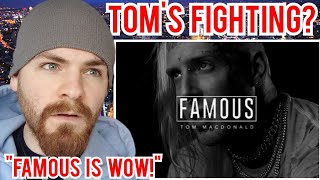 FIRST TIME REACTING TO TOM MACDONALD | FAMOUS