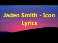 Jaden Smith- Icon (lyrics)
