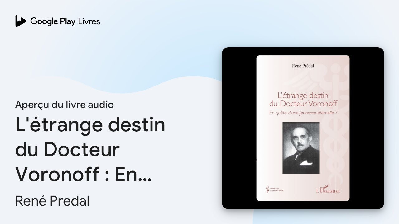 L'étrange destin du Docteur Voronoff : En quête… de René Predal