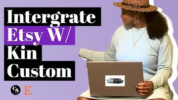Intergrate Etsy with Kin Custom | How To Start A Print On Demand Business