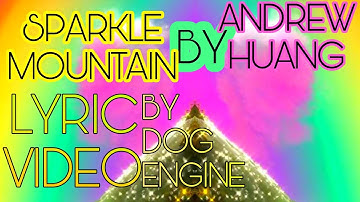 SPARKLE MOUNTAIN - andrew huang [LYRIC VIDEO]