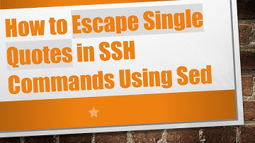 How to Escape Single Quotes in SSH Commands Using Sed