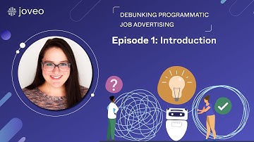 Episode 1: Getting started | Debunking programmatic job advertising