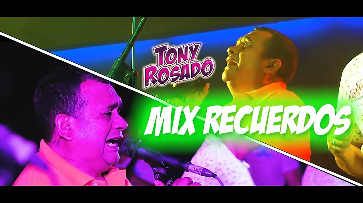 TONY ROSADO 2020 - MIX DEL RECUERDO/CONCIER...  EN...