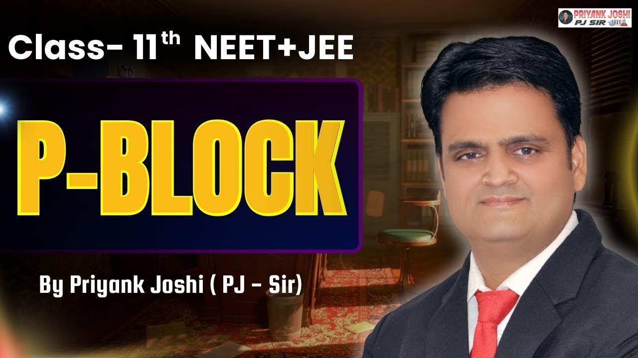 P-Block Chemistry Lec-7 Class 11 | NEET + JEE Full Concepts Explained | PJ Sir 