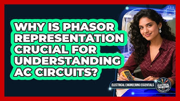Why Is Phasor Representation Crucial For Understanding AC Circuits?