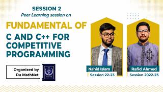 Fundamental of C & C++ | Part 2 | Rafid Ahmed | Nahid Islam |  Peer Learning Session | DU MathNET