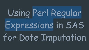 Using Perl Regular Expressions in SAS for Date Imputation