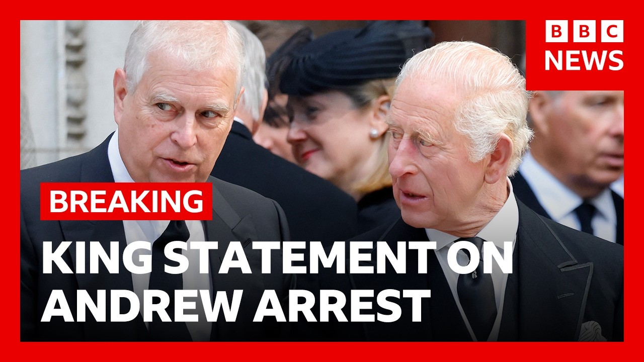 King Charles says 'the law must take its course' after Andrew arrest | BBC News