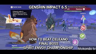GENSHIN IMPACT 6.5 - HOW TO BEAT CELEANO SPIRIT ENVOY CHAMPIONSHIP [FINAL BOSS]