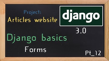 Django 3.0 Tutorial articles / news website |  Forms