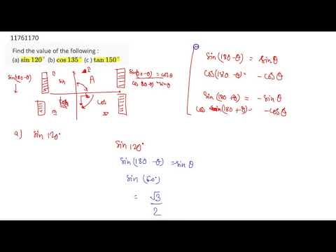 Find the value of the following : (a) `sin 120^(@)` (b) `cos 135^(@)` (c ) `tan 150^(@)`