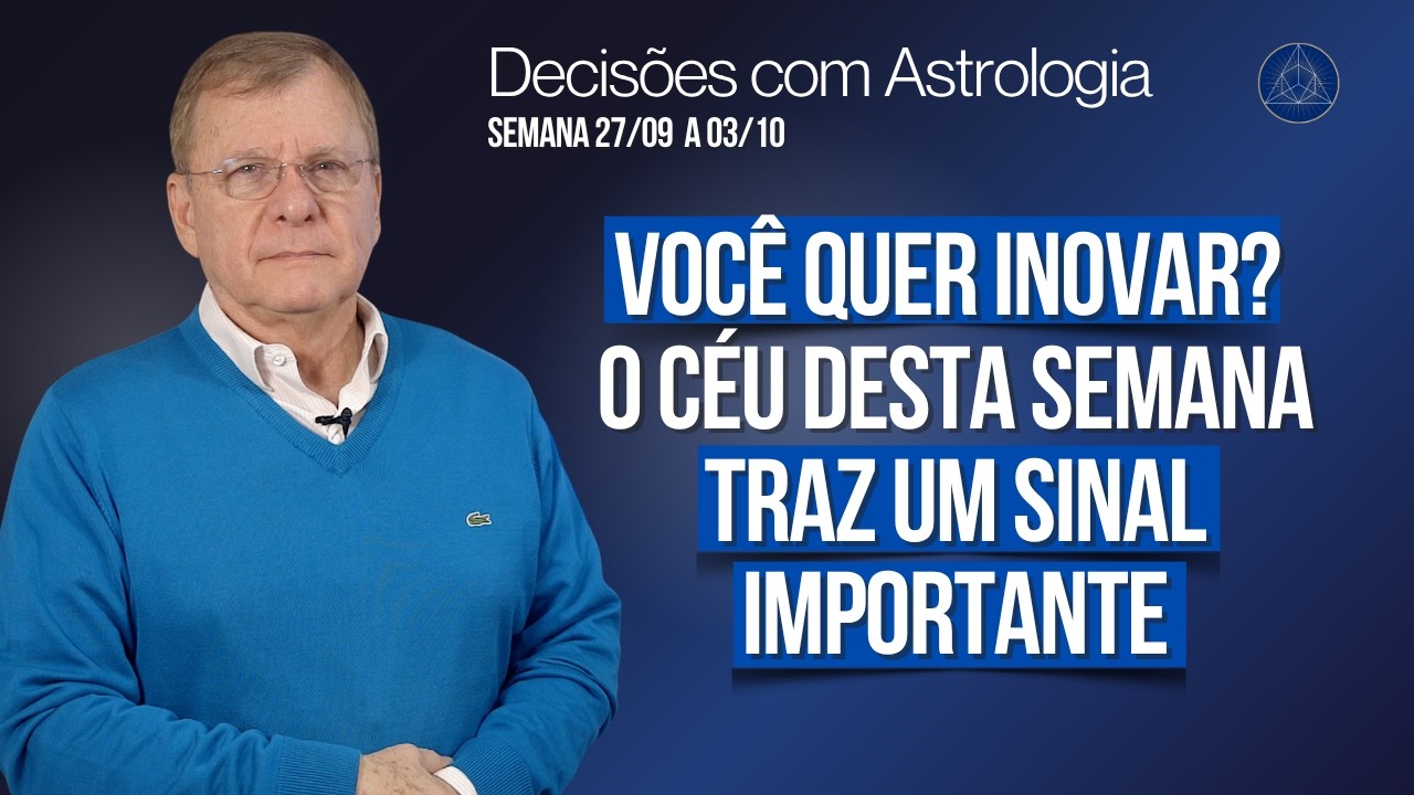Decisões com Astrologia de 27/09 a 03/10/26: Direção para Agir