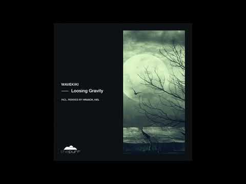 Wavekiki - Loosing Gravity (Hraach Remix)