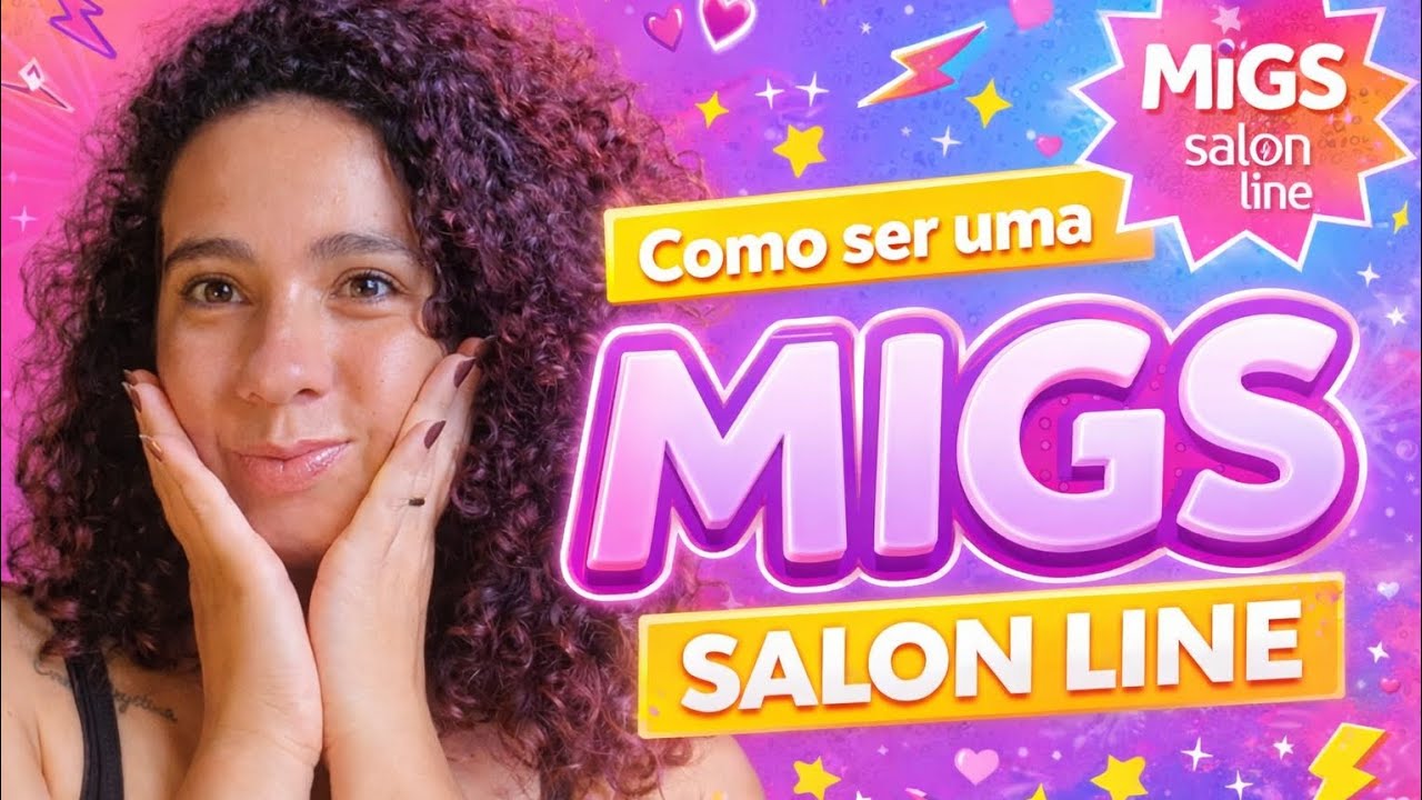 Como ser uma MIGS SALON LINE 