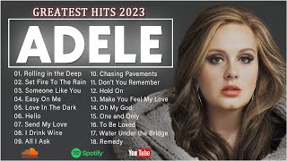 Adele Songs Playlist 2023 - Best Songs Collection 2023 - Adele Greatest Hits Songs Of All Time.