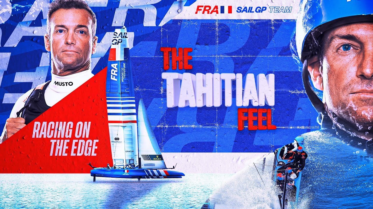 SailGP Racing on the Edge // Season 2, Episode 4 The Tahitian Feel