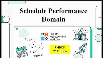 Schedule Performance Domain - PMBOK 8th Edition - Section 2.3